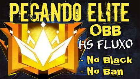 Pegando Elite Na Rank De Obb Hs Fluxo Vip No Black No Ban Youtube