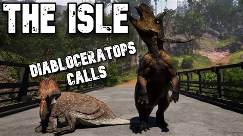 The Isle All Diabloceratops Evrima Calls Theisle Youtube