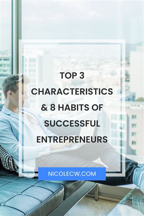 Top 3 Characteristics And 8 Habits Of Successful Entrepreneurs Nicole C W