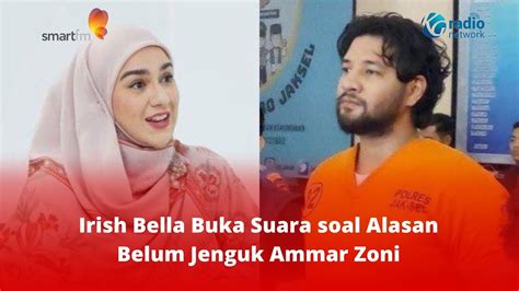 Irish Bella Buka Suara Soal Alasan Belum Jenguk Ammar Zoni Youtube