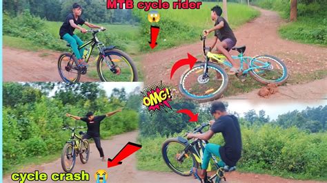 Mtb Cycle Ride Cycle Crash 😭 Willy Stunt 😱 Omg Bhai Log Ka Sathmtb Youtube