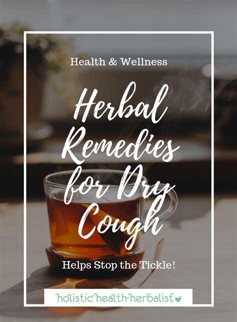 Dry Cough Remedies Using Herbs Holistic Health Herbalist