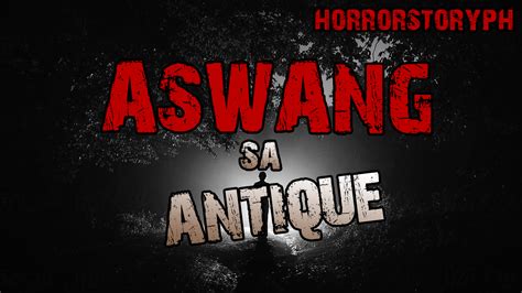 Aswang Sa Antique