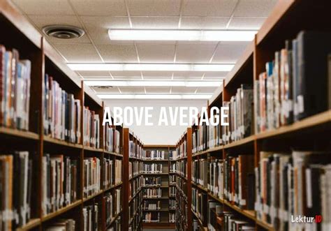 Arti Above Average di Kamus Bahasa Inggris Terjemahan Indonesia