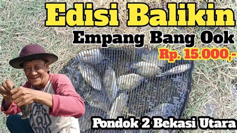 Masih Kurang Puas Kayanya Mancing Di Empang Ini Edisi Balikin Lagi Ke