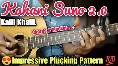 Kahani Suno 2 0 Guitar Lesson Kaifi Khalil Impressive Plucking