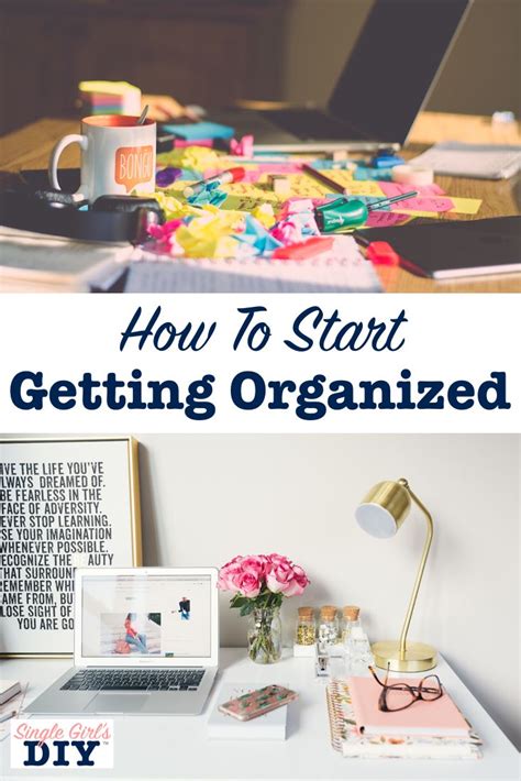 How To Get Organized Six Steps That Work Every Time Getting