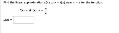 Solved Find The Linear Approximation L X To Y F X