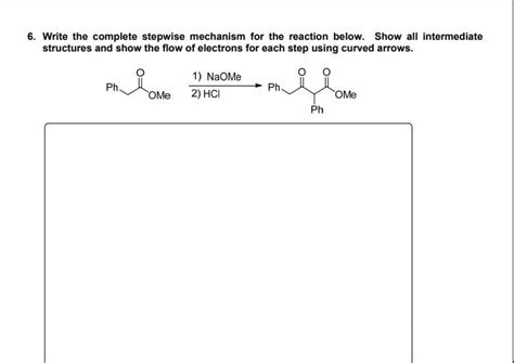 Solved Write The Complete Stepwise Mechanism For The Chegg