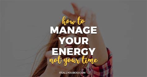 How To Manage Your Energy Not Your Time