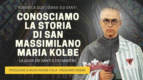 Conosciamo La Storia Di San Massimiliano Maria Kolbe 14 Agosto 2023