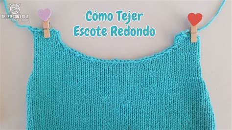 Tejiendo Un ESCOTE REDONDO PERFECTO Los Mejores Trucos Y Tips Para