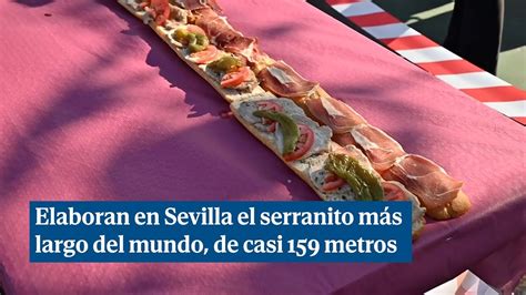 Elaboran En Sevilla El Serranito M S Largo Del Mundo De Casi