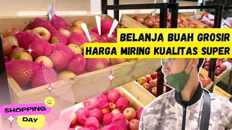 BUAH GROSIR JAKARTA AGUS GROSIR BUAH YouTube