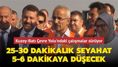 Bakan Uralo Lu Kuzey Bat Evre Yolu Ndaki Al Malar Inceledi