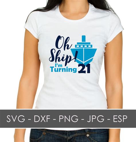 Oh Ship T Shirt Design Cruise Vacation Cruise 21st Birthday Svg Dxf