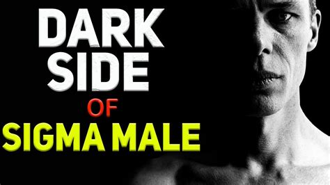 Dark Side Of Sigma Males Sigma Male Personality Dream Thinker Youtube