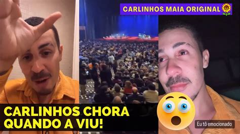 Carlinhos Chora Carlinhos Maia Se Emociona E Chora No Show Dela 😲😲 Carlinhos Maia 🌻 Youtube