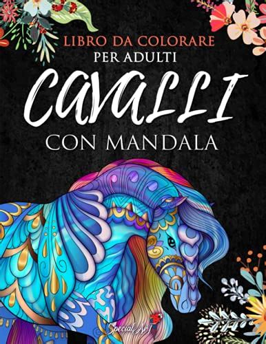 Cavalli Con Mandala Libro Da Colorare Per Adulti Pi Di Magnifici