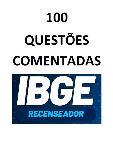 Apostila 100 Questões comentadas do concurso de Recenseador do IBGE