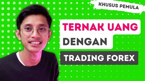 Cara Ternak Uang Dengan Trading Forex Youtube