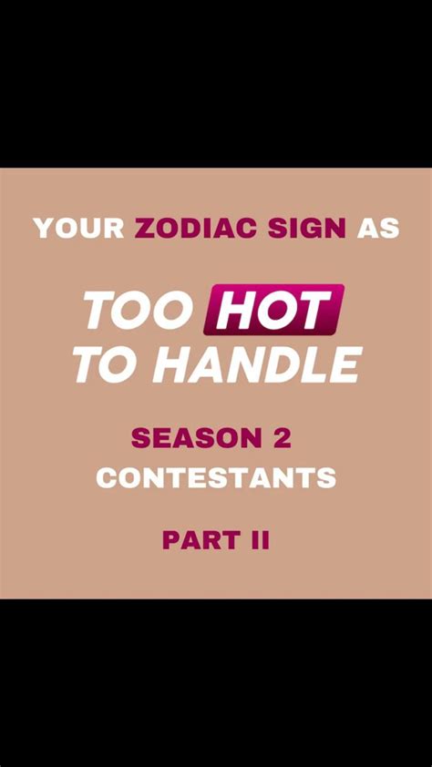 Zodiac Signs As Too Hot To Handle Contestants Zodiac Quotes Zodiac