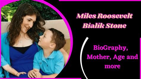 Miles Roosevelt Bialik Stone Mayim Bialiks Sons Bio Age