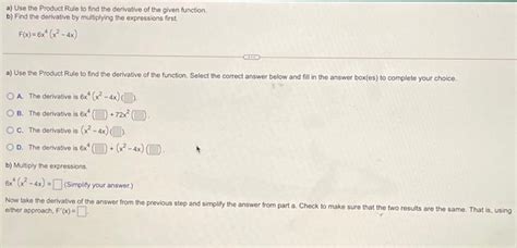 Solved A Use The Product Rule To Find The Derivative Of The