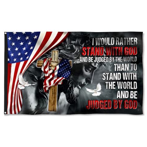 Jesus Christ I Would Rather Stand With God Flag Banner