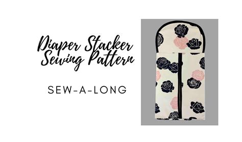 Diaper Stacker Sewing Pattern Sew A Long The Cajun Girl