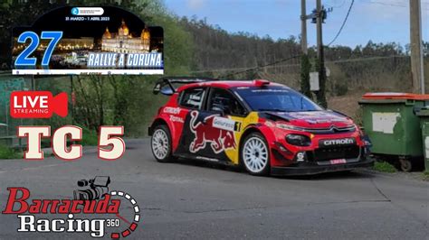 27 Rally A CoruÑa 2023 Tc5 En Directo Youtube