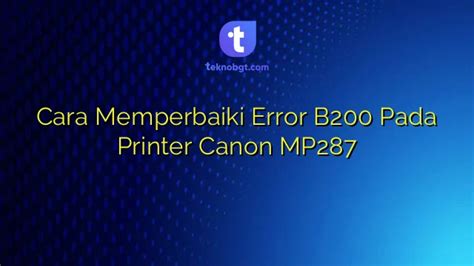 Cara Memperbaiki Error B Pada Printer Canon Mp