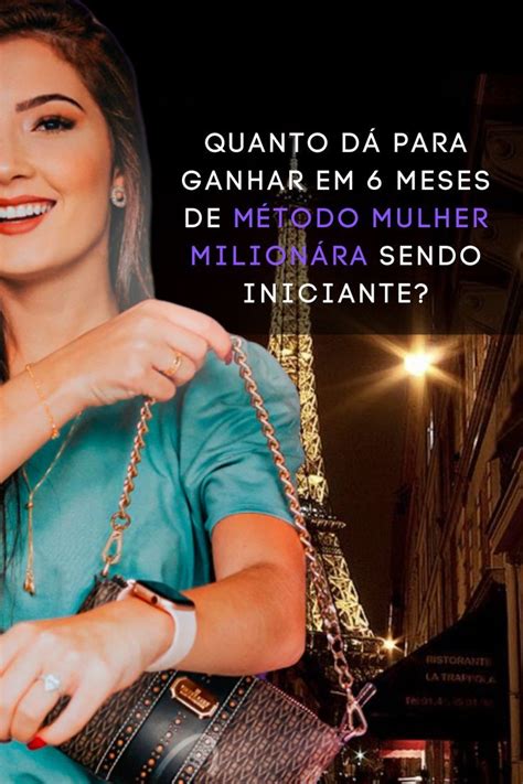 Oque Mulher Gosta De Ganhar - Quanto se ganhar em 6 meses de Método Mulher Milionária | Milionário ...