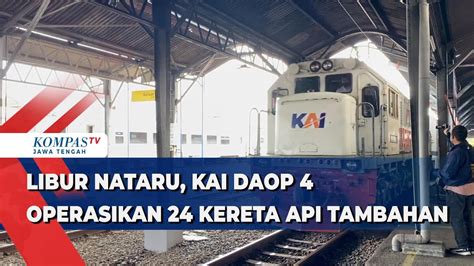 Libur Nataru KAI Daop IV Operasikan 24 Kereta Api Tambahan YouTube