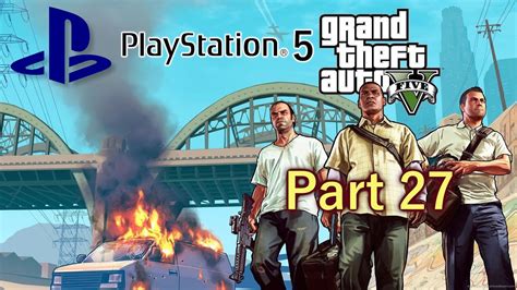 Grand Theft Auto V Gameplay Story Part 27 PlayStation 5 - YouTube