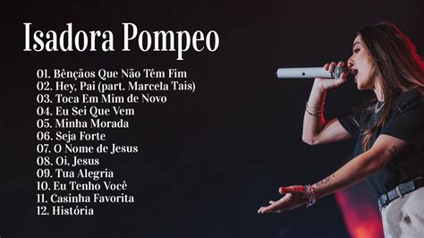 Isadora Pompeo As Melhores E Mais Ouvidas M Sicas Gospel Novas