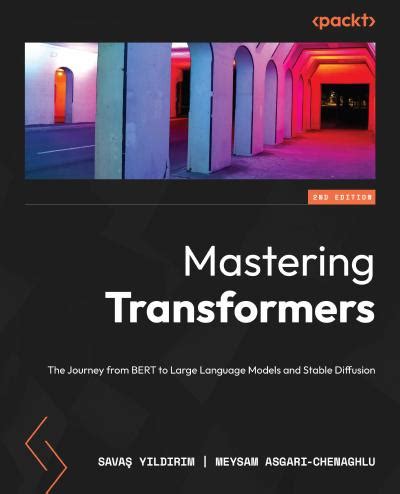 Mastering Transformers The Journey From Bert To Large Language Models