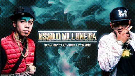 Estilo Milloneta Sayian Jimmy X Lautaro X Nysix Music Video