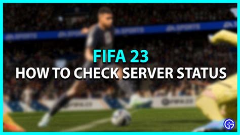 Fifa Server Status How To Check Explained Gamer Tweak