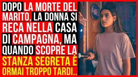 Dopo La Morte Del Marito La Donna Si Rec Nella Casa Di Campagna Ma