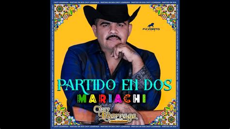 Partido En Dos Chuy Liz Rraga Versi N Mariachi Youtube