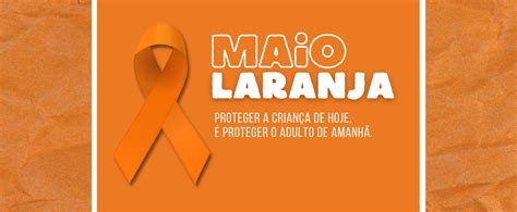 Maio Laranja promove a conscientização sobre o enfrentamento da