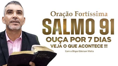 ORAÇÃO FORTÍSSIMA DO SALMO 91 OUÇA POR 7 DIAS VEJA O QUE ACONTECE