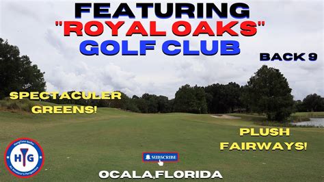 Royal Oaks Golf Club Back 9 Youtube