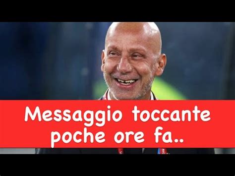 Gianluca Vialli Messaggio Toccante Poche Ore Fa Youtube