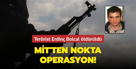 MİT ten Süleymaniye de nokta operasyon Terörist Erdinç Bolcal öldürüldü