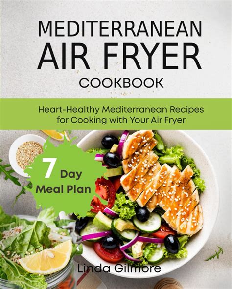 Mediterranean Air Fryer Cookbook Heart Healthy Mediterranean Recipes For Cooking With Your Air