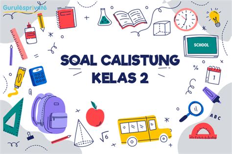 Soal Calistung Kelas 2 Lengkap Guru Les Privat Jakarta