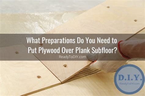 Can You Put Plywood Over Plank Subfloor How To Ready To Diy