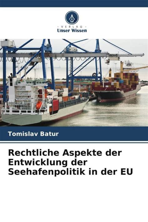 Rechtliche Aspekte Der Entwicklung Der Seehafenpolitik In Der Eu